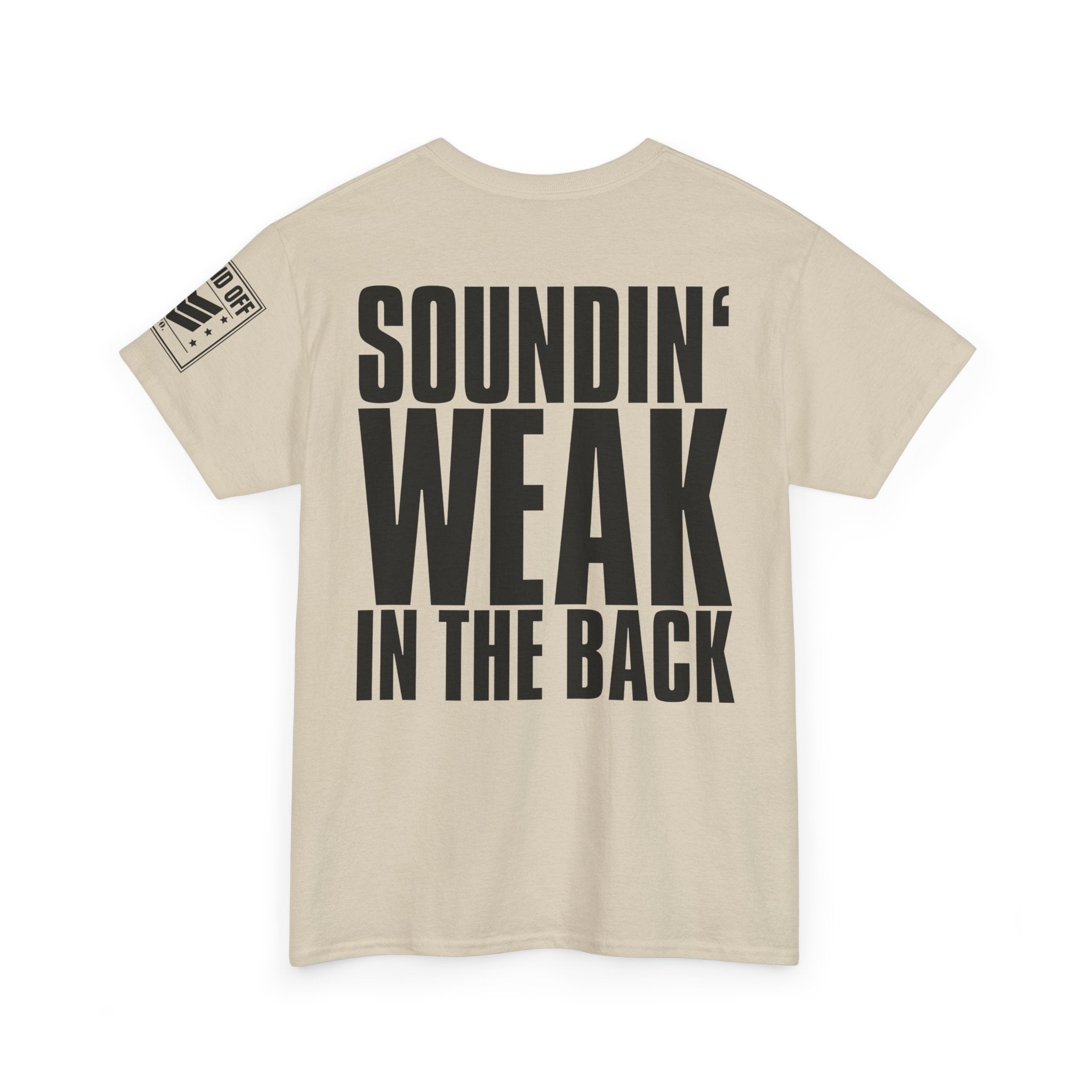 Soundin' Weak · Military Cadence T-Shirt