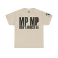 MP Don't Arrest Me · Military Humor T-Shirt