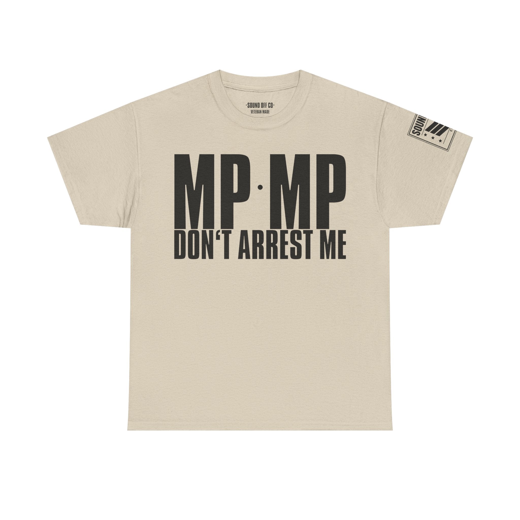MP Don't Arrest Me · Military Humor T-Shirt