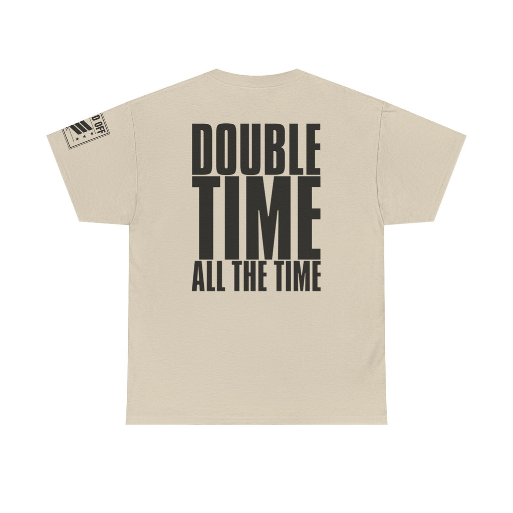 Double Time All The Time · Military Cadence T-Shirt