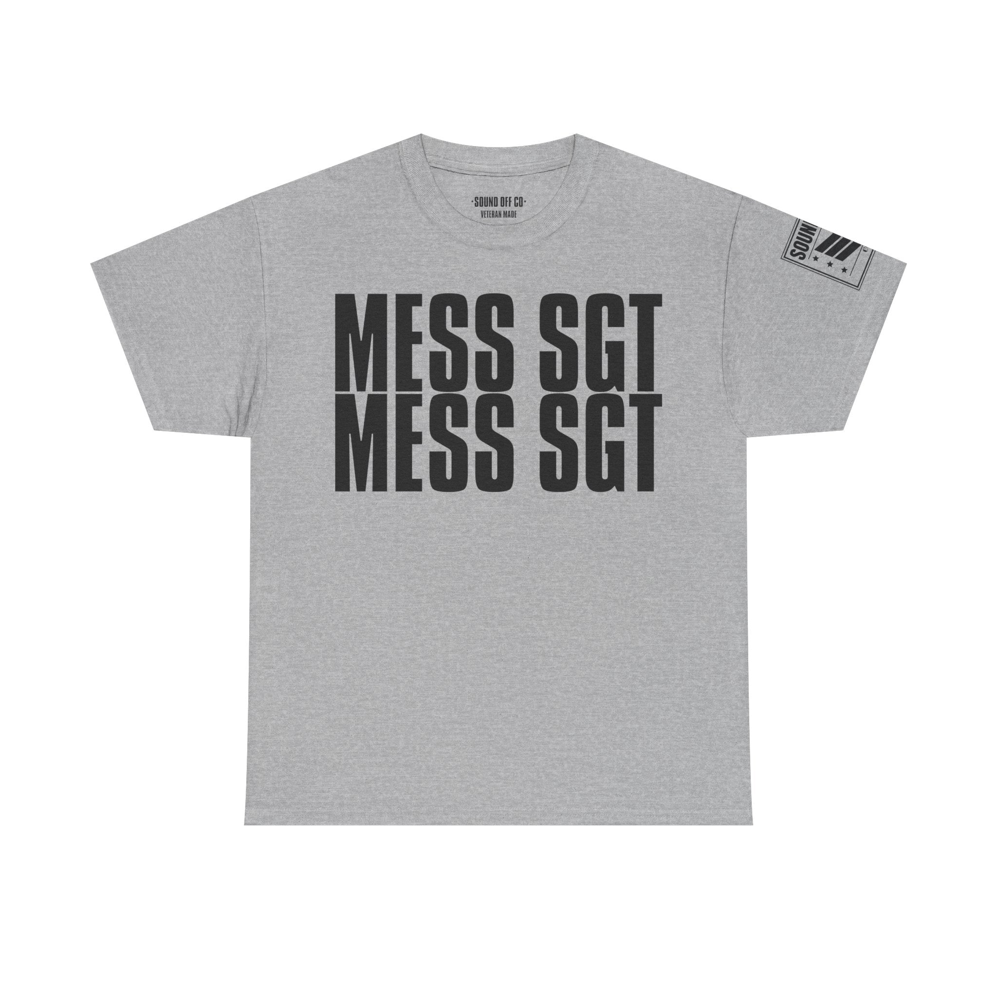 Mess Sergeant Feed Me · Military Humor T-Shirt