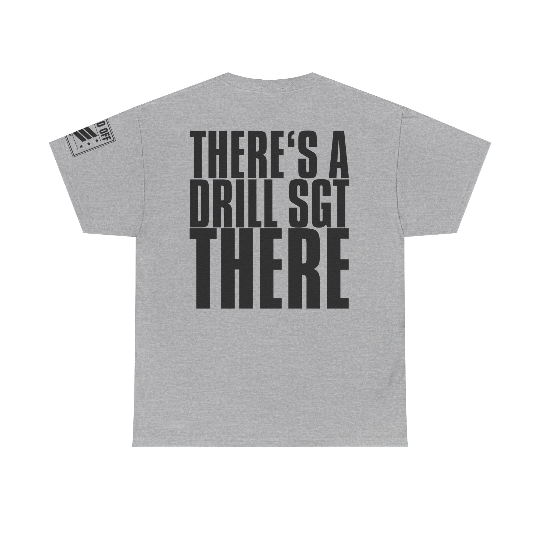 Everywhere I Go · Military Cadence T-Shirt