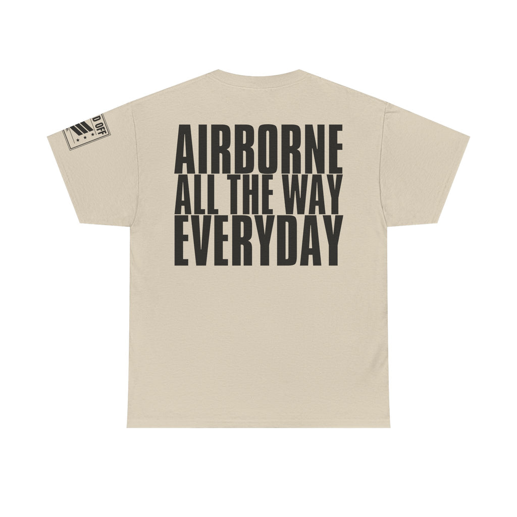 Airborne All The Way Everyday · Military T-Shirt