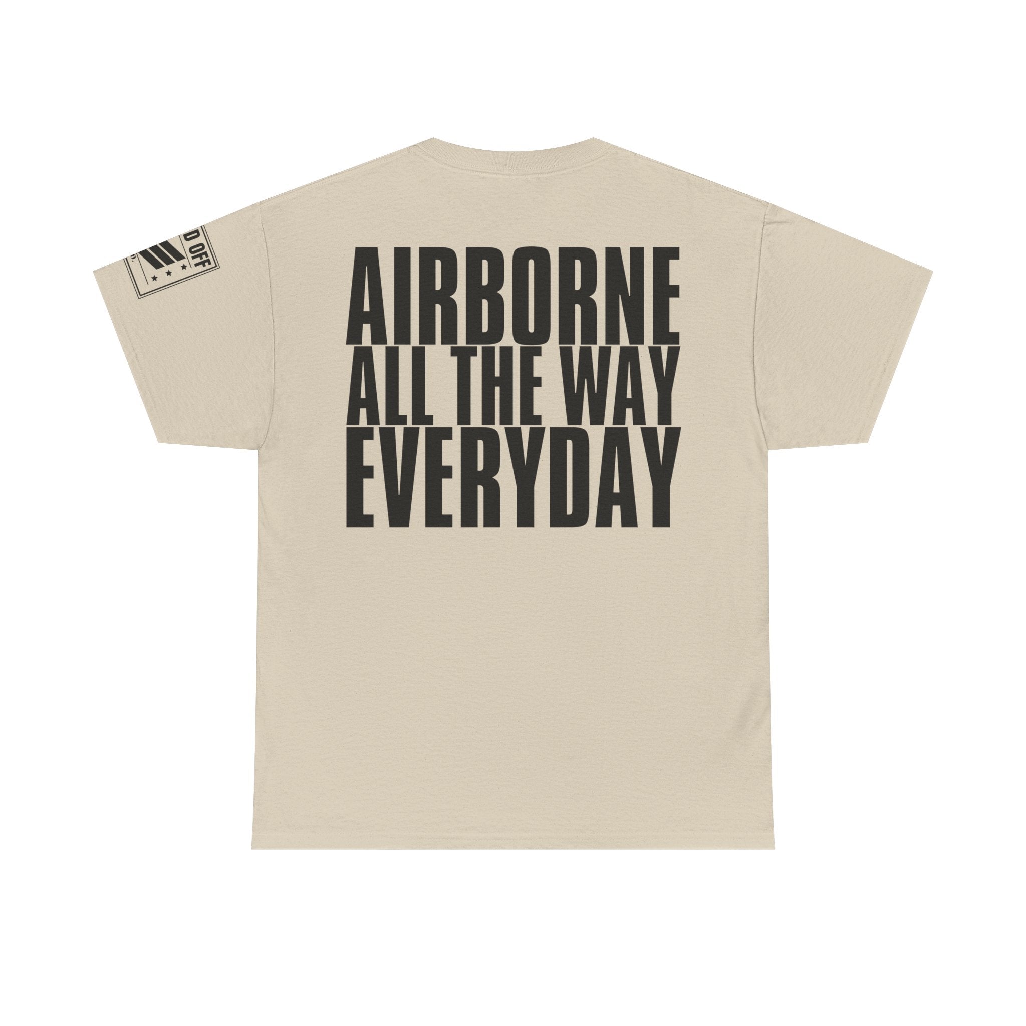 Airborne All The Way Everyday · Military T-Shirt
