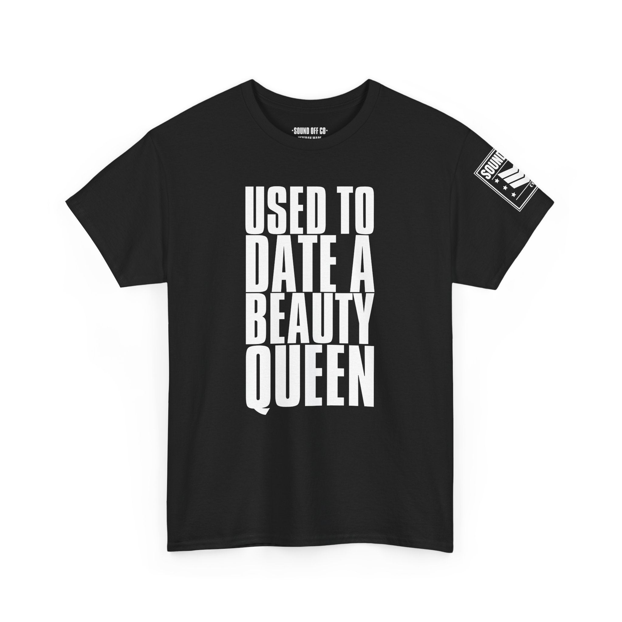 Used To Date A Beauty Queen · Military Cadence T-Shirt