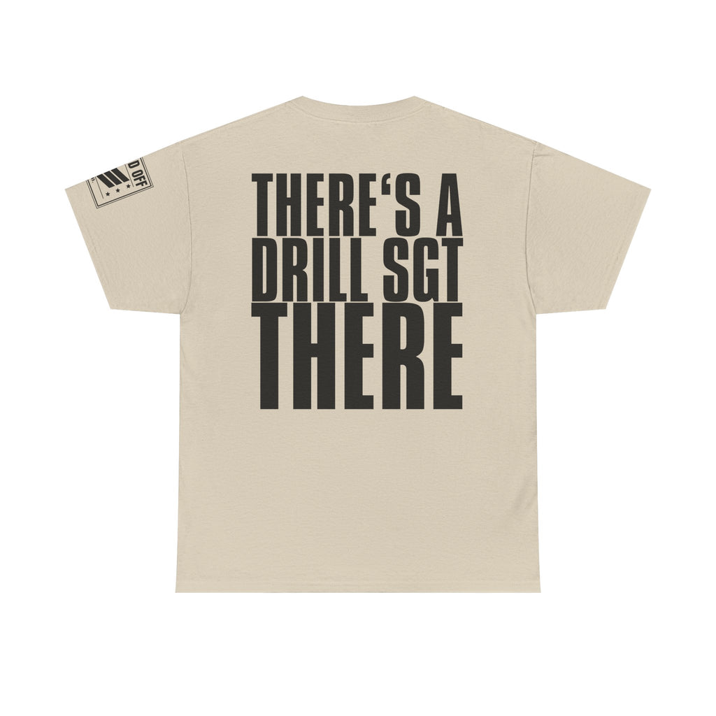 Everywhere I Go · Military Cadence T-Shirt