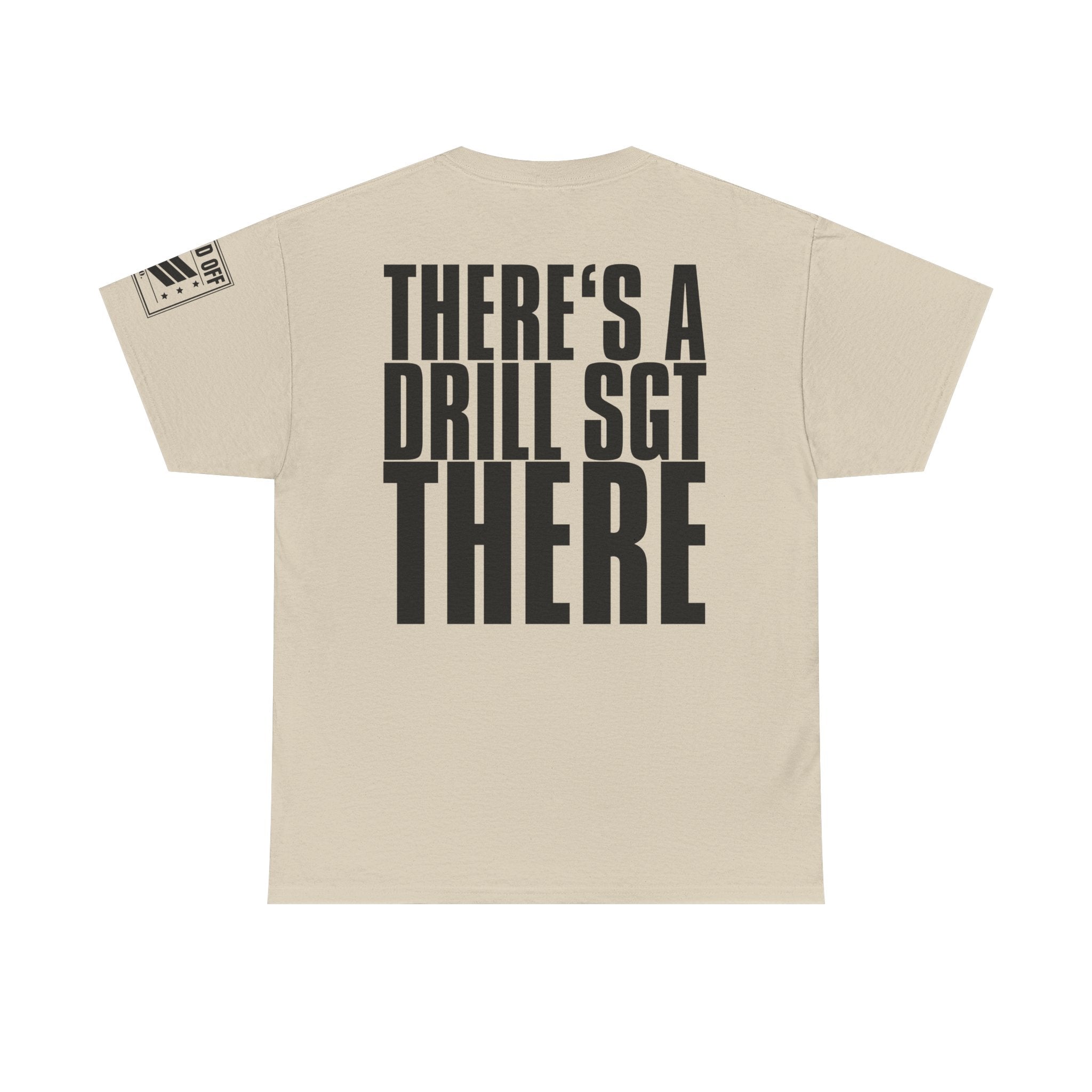 Everywhere I Go · Military Cadence T-Shirt