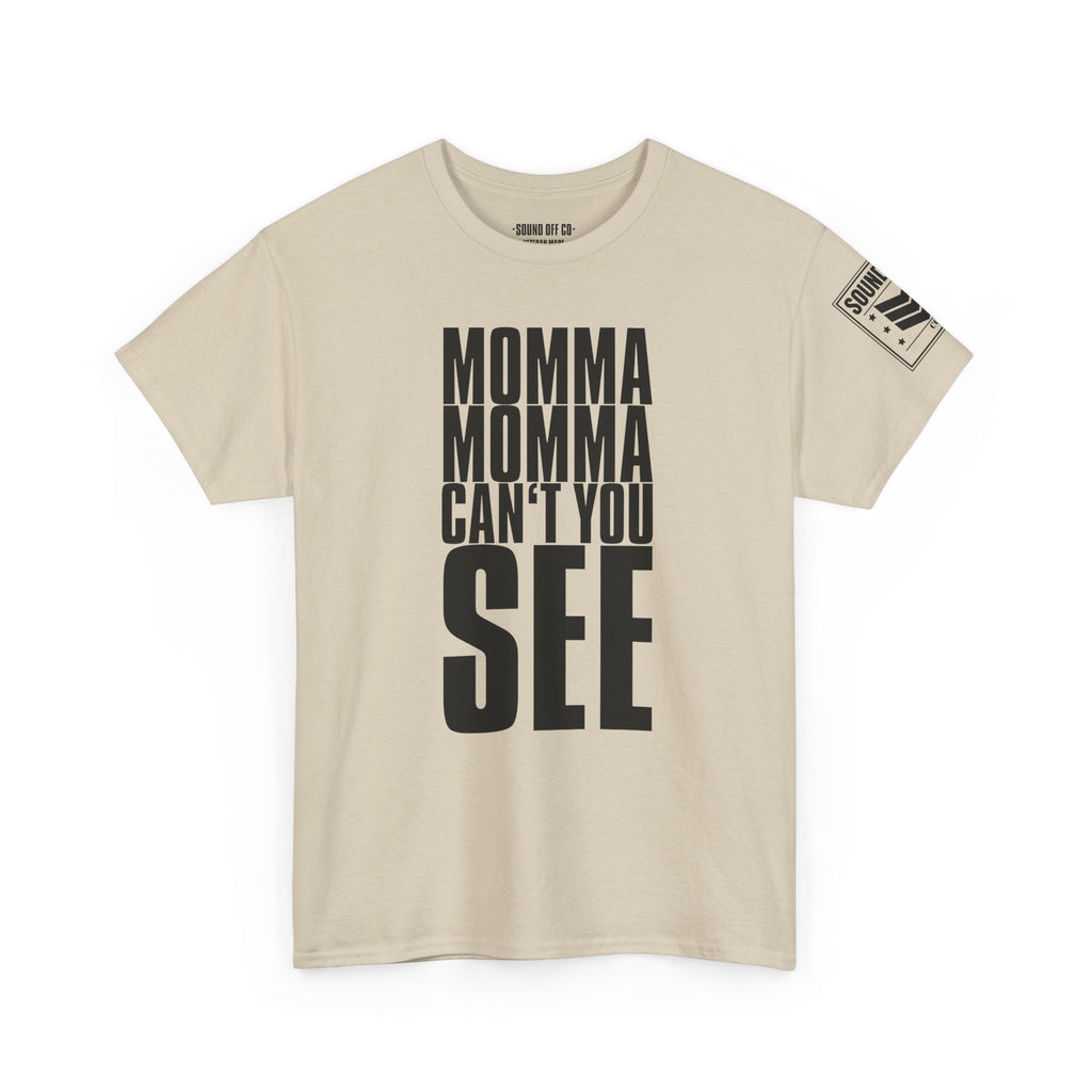 Momma Can't You See Marines · Military Cadence T-Shirt