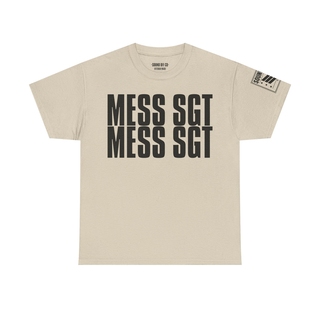 Mess Sergeant Feed Me · Military Humor T-Shirt