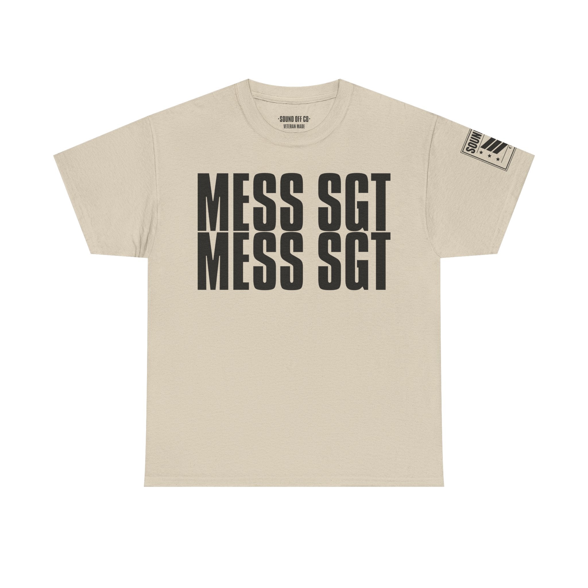 Mess Sergeant Feed Me · Military Humor T-Shirt
