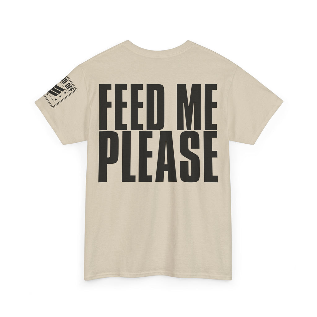Mess Sergeant Feed Me · Military Humor T-Shirt