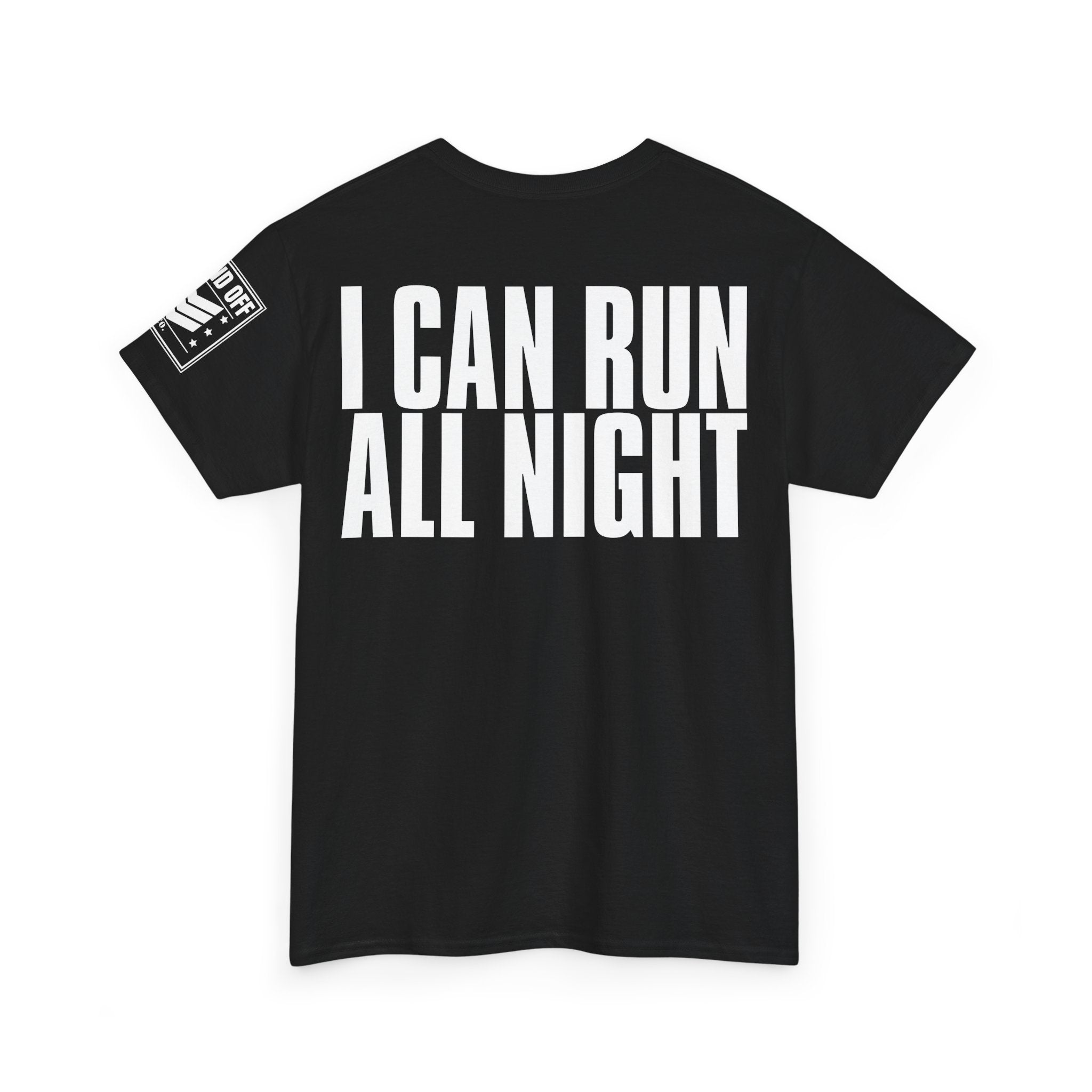 I Can Run All Day · Military Cadence T-Shirt