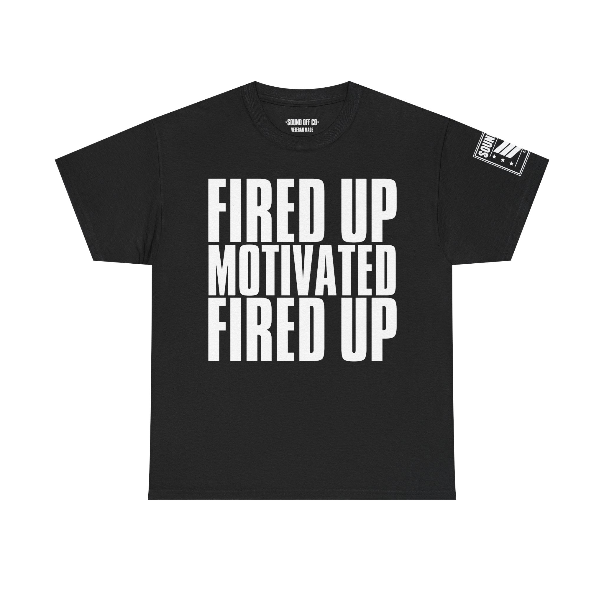 Fired Up Motivated · Military Cadence T-Shirt
