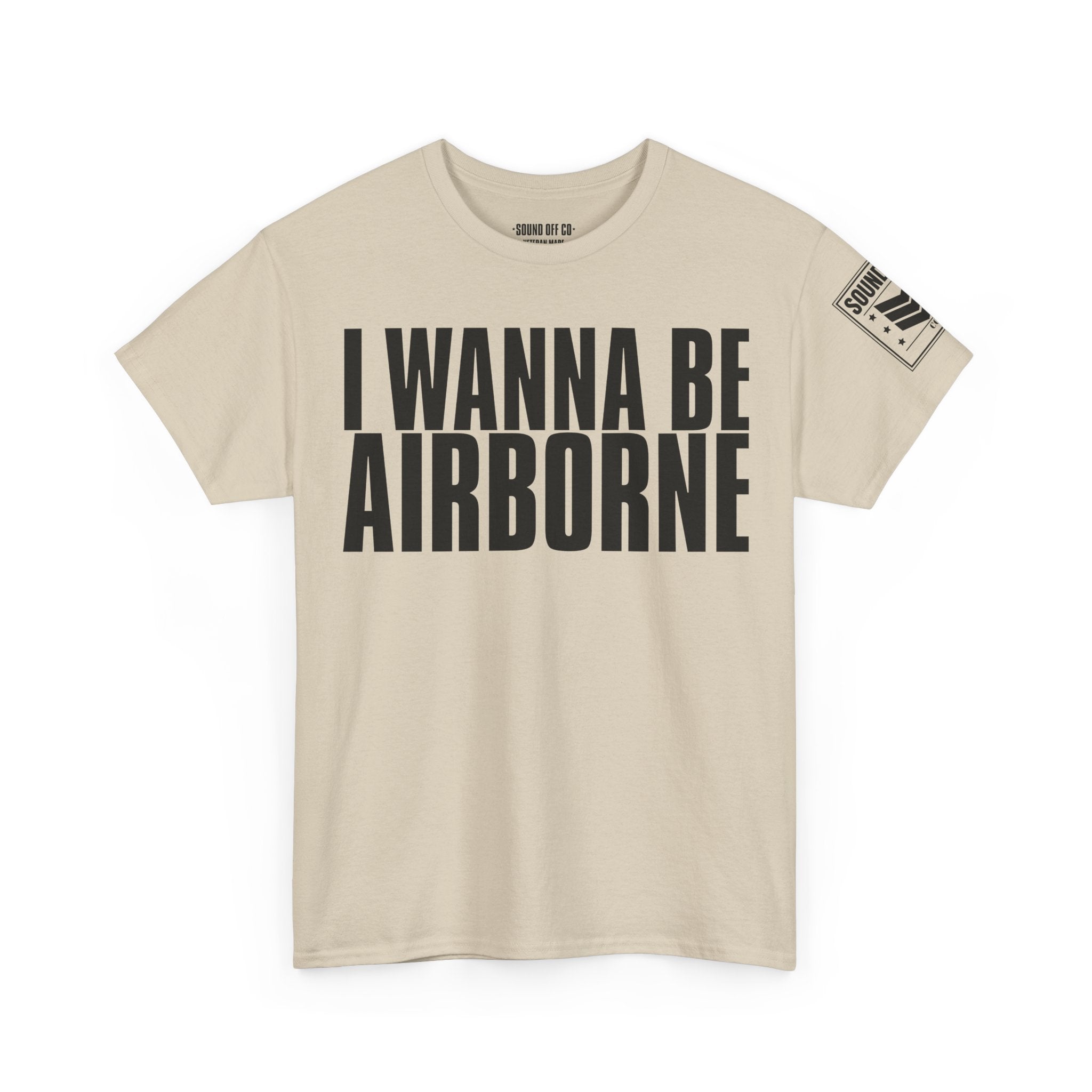 I Wanna Be Airborne · Military Cadence T-Shirt