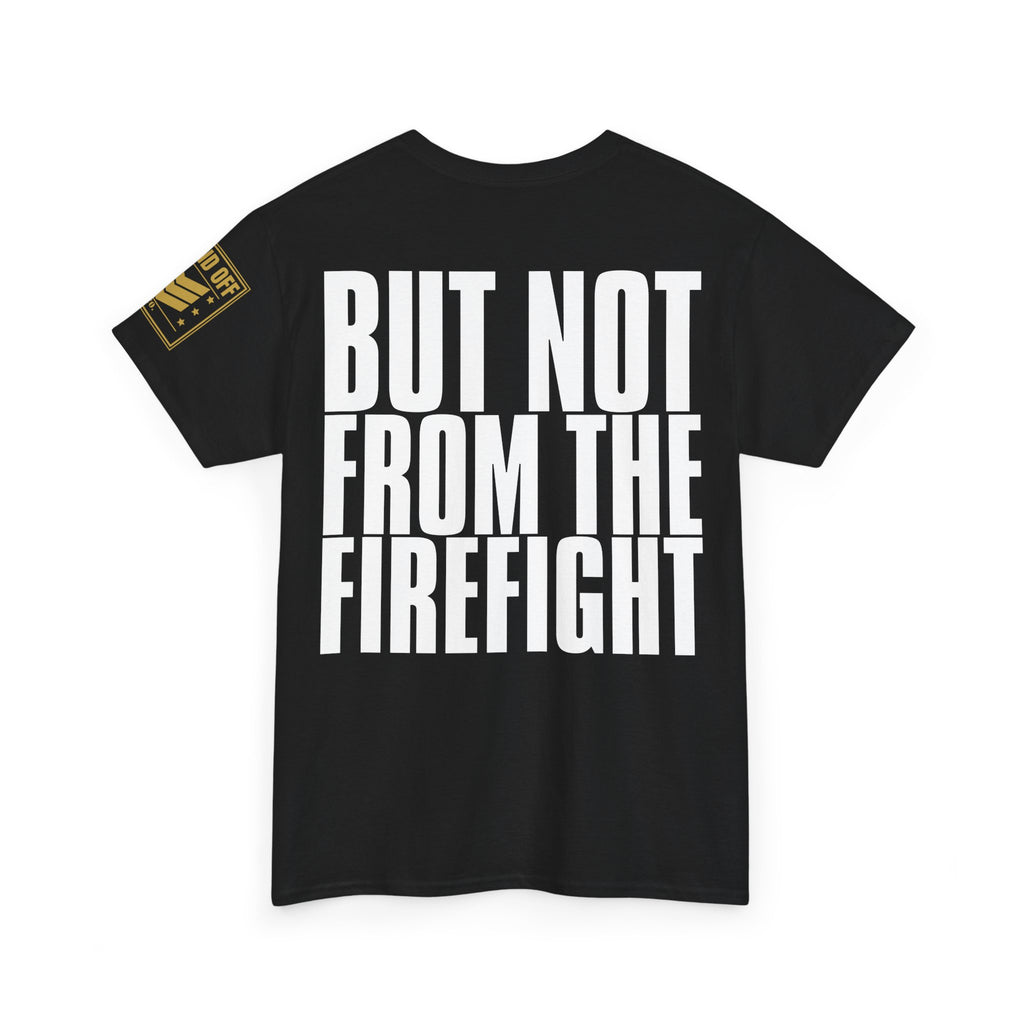 Born To Run Never From A Firefight · Military T-Shirt