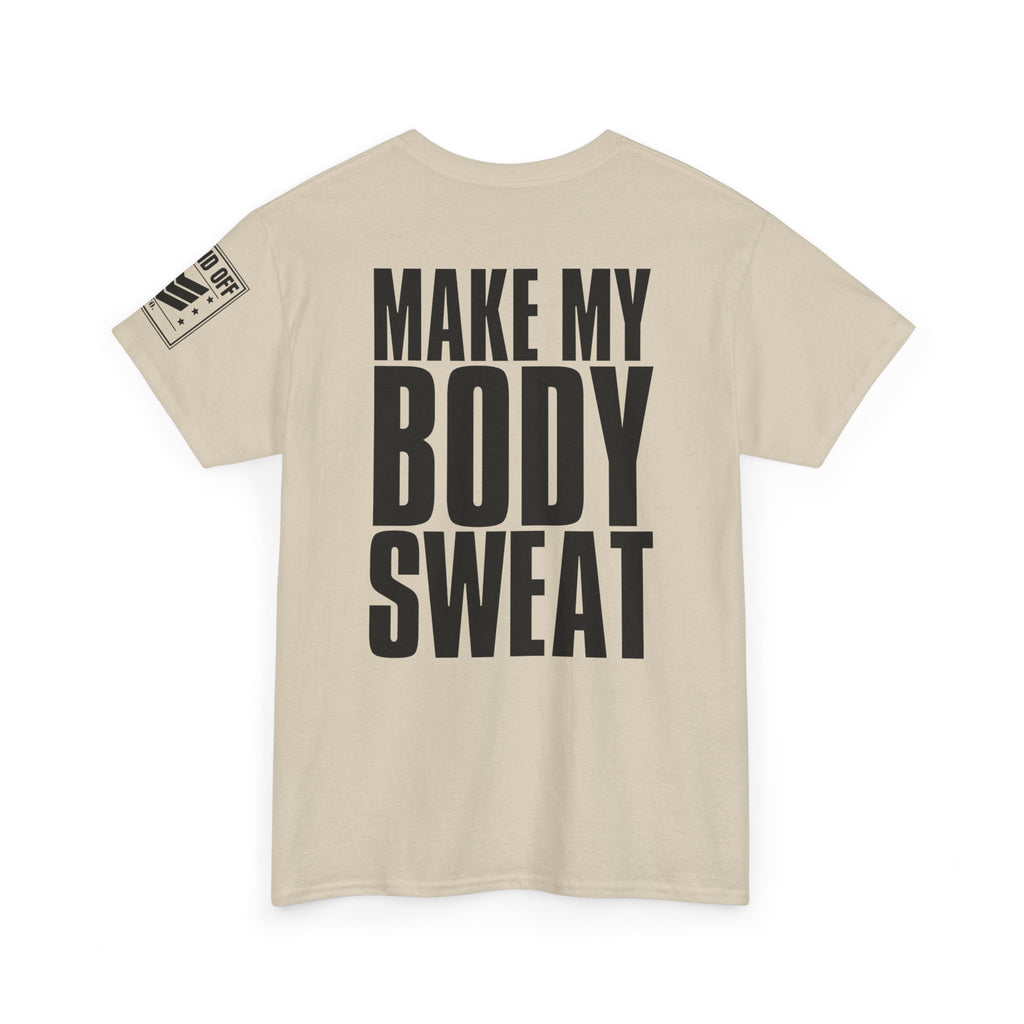 You Can't Break My Body Down · Military Cadence T-Shirt