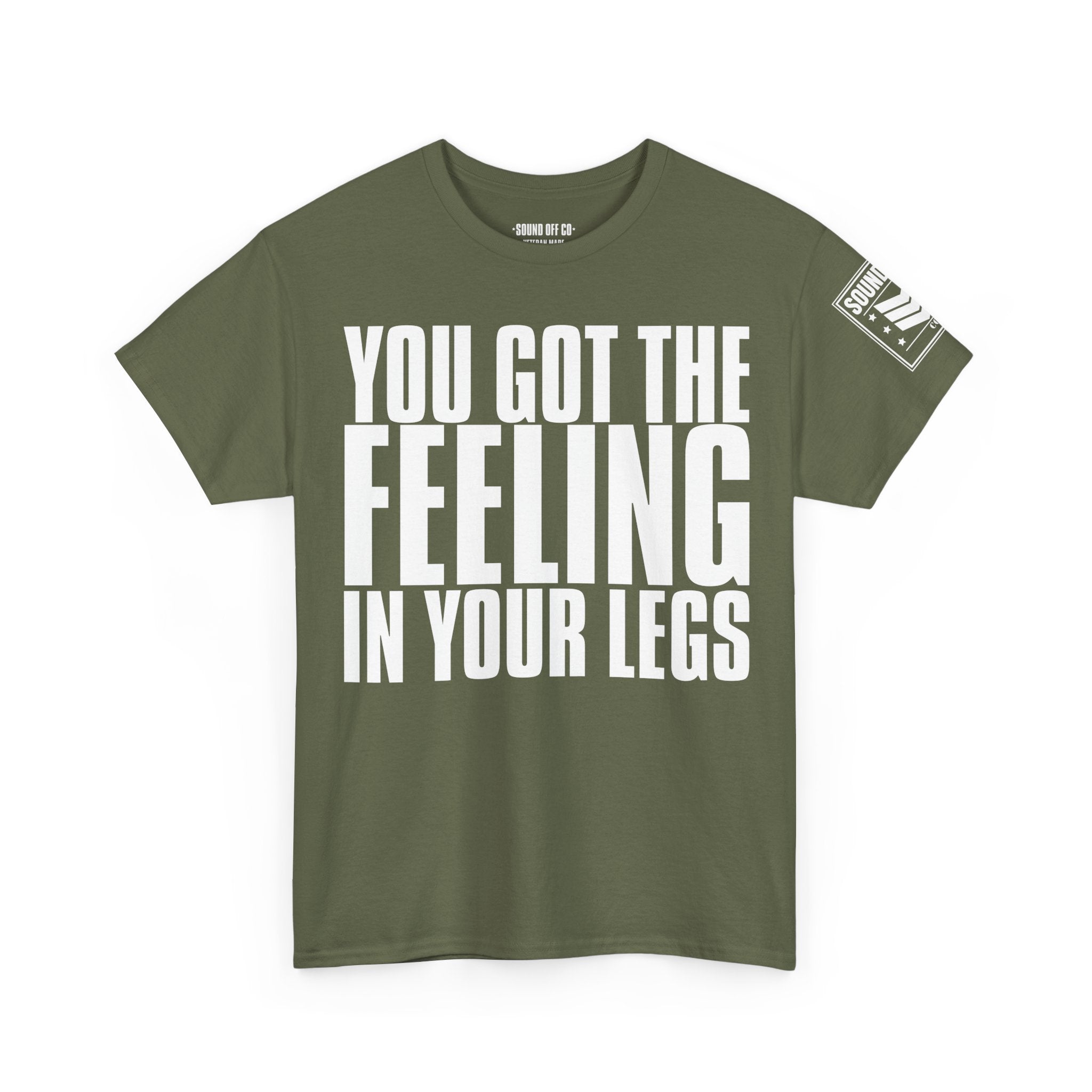 You Got The Feeling · Military Cadence T-Shirt