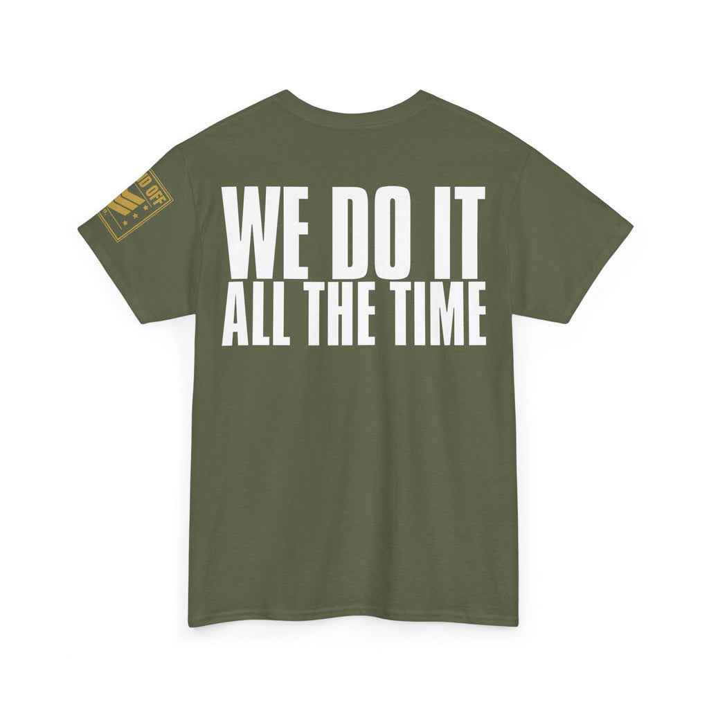 We Love To Double Time · Military Running T-Shirt