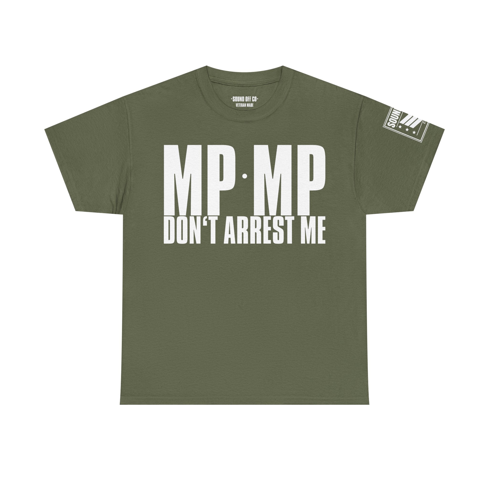 MP Don't Arrest Me · Military Humor T-Shirt