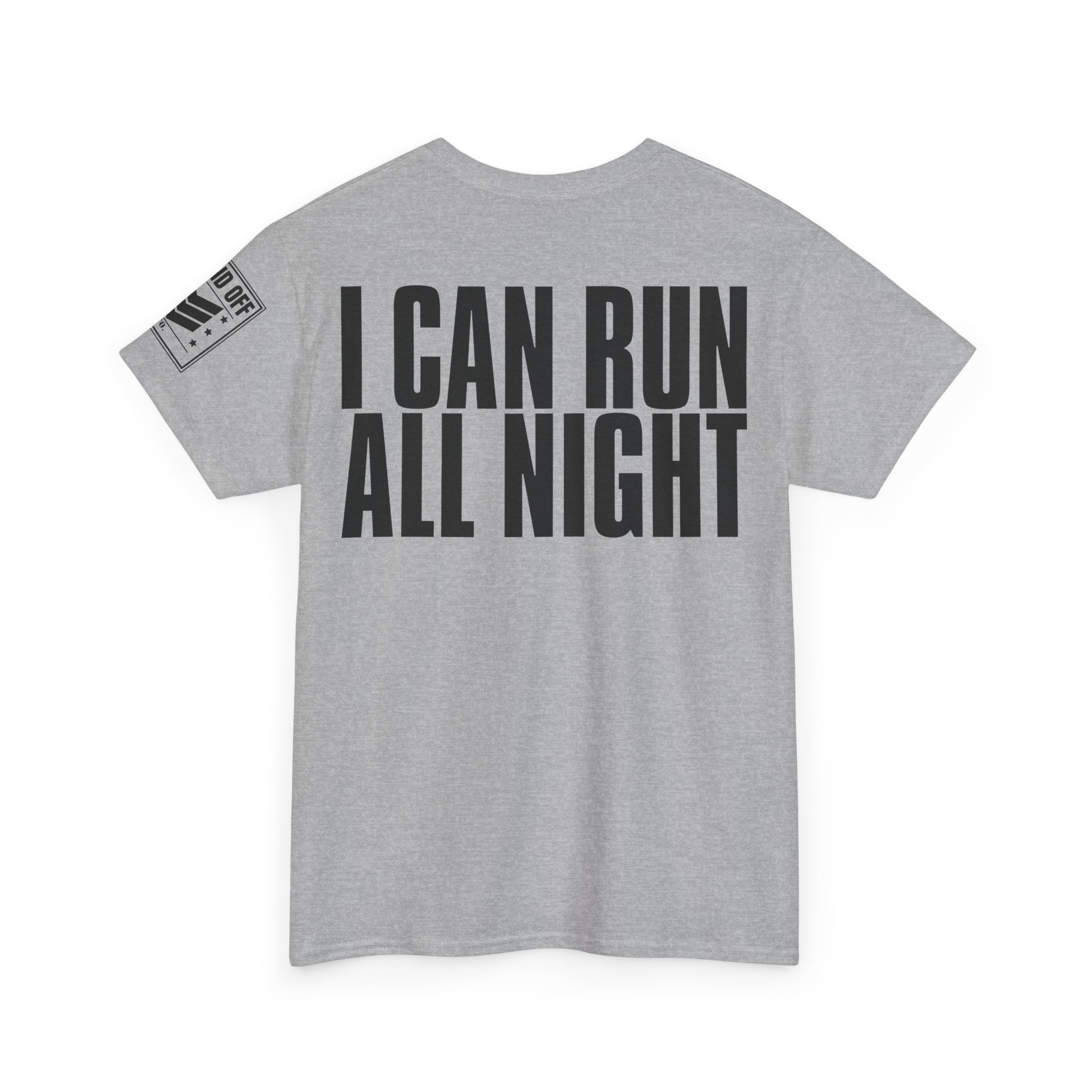 I Can Run All Day · Military Cadence T-Shirt