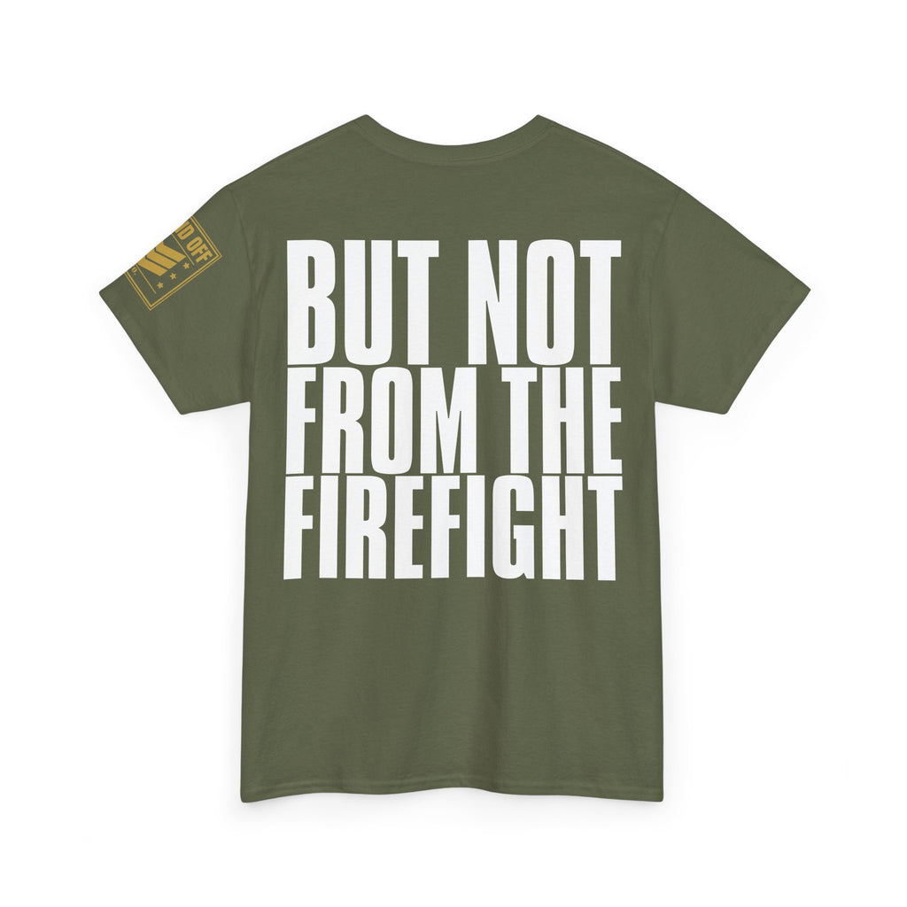 Born To Run Never From A Firefight · Military T-Shirt