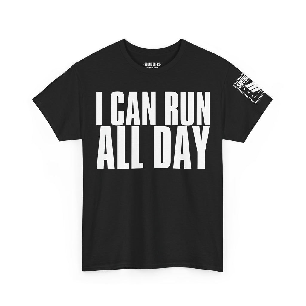 I Can Run All Day · Military Cadence T-Shirt