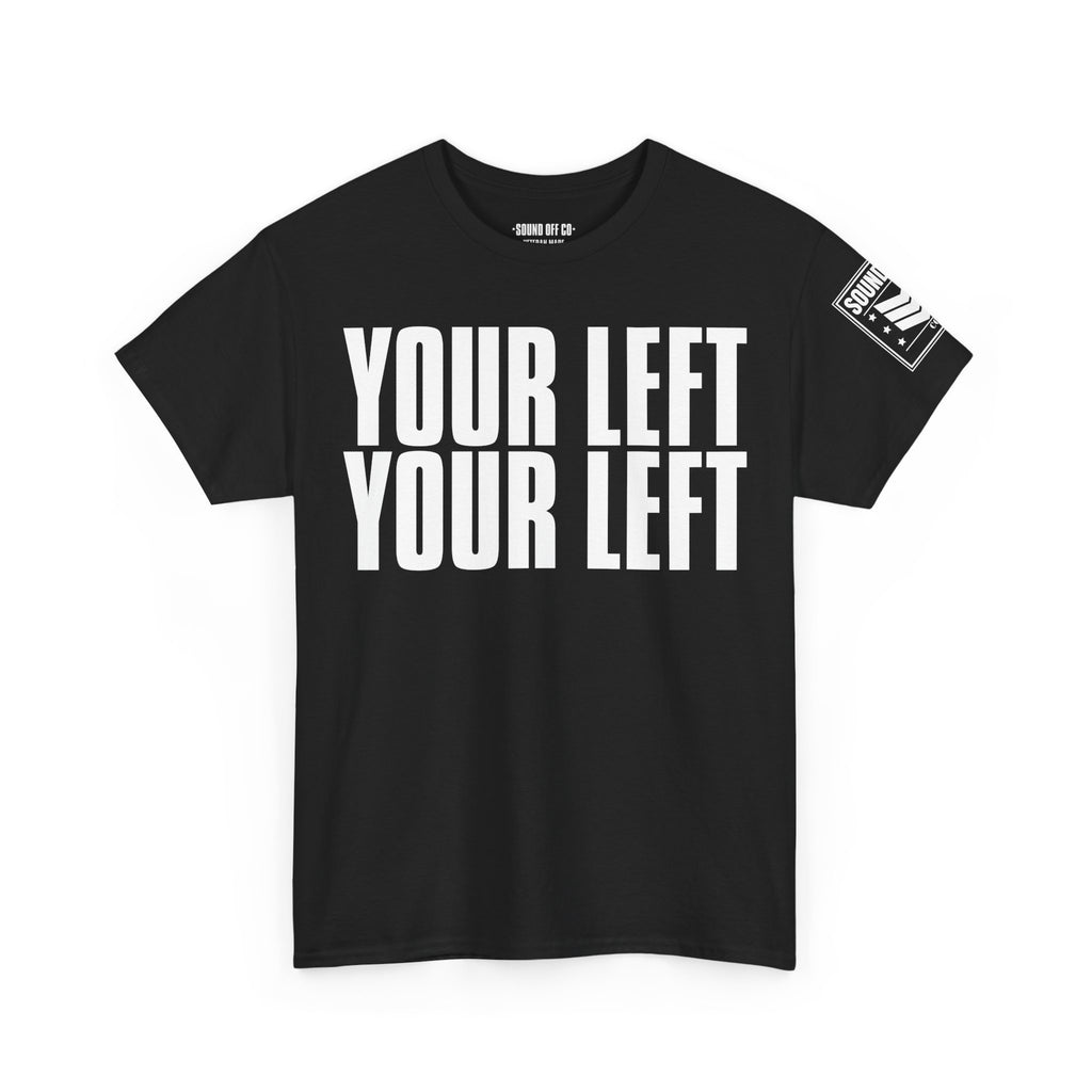 Your Left · Military Marching Cadence T-Shirt