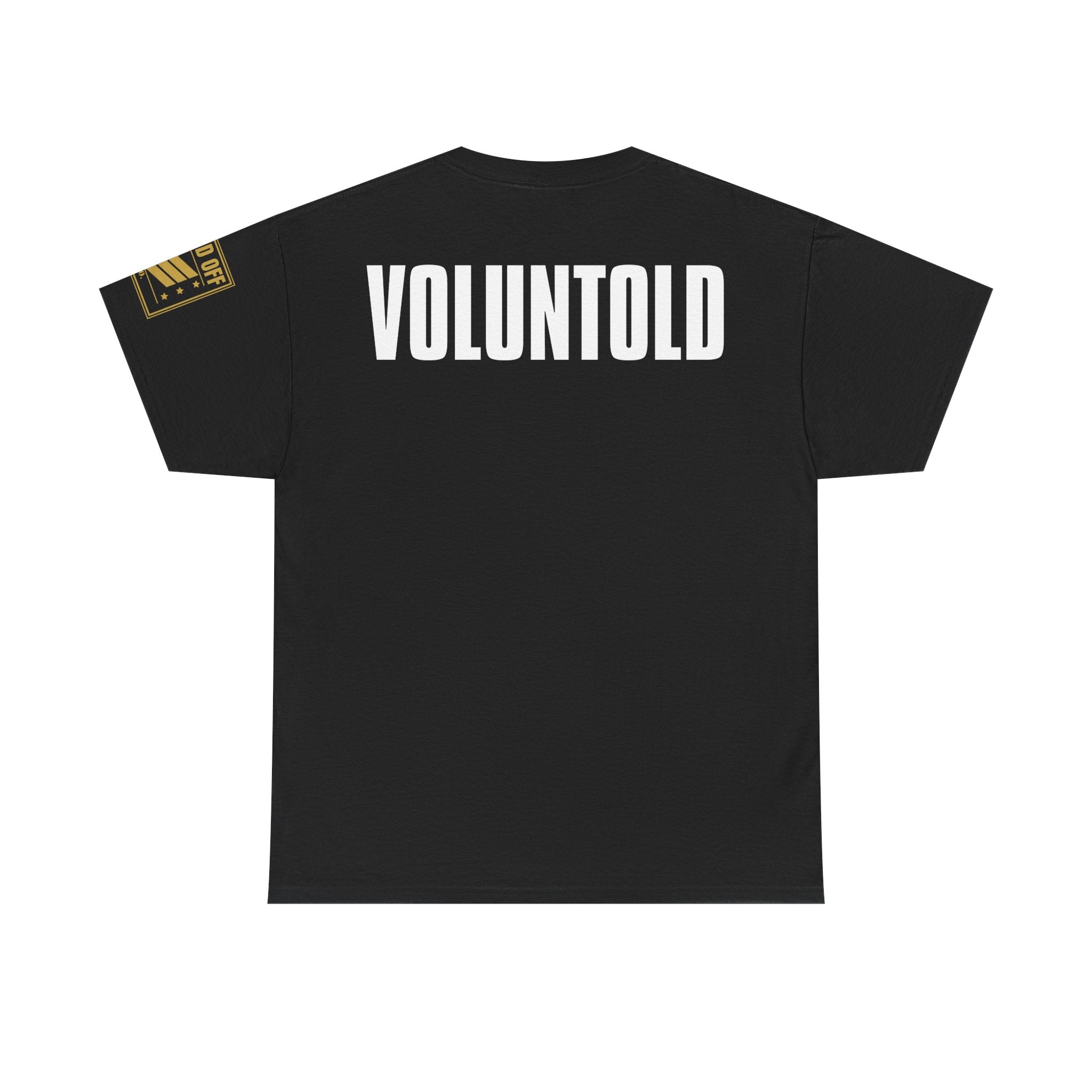 Voluntold · Military Humor T-Shirt