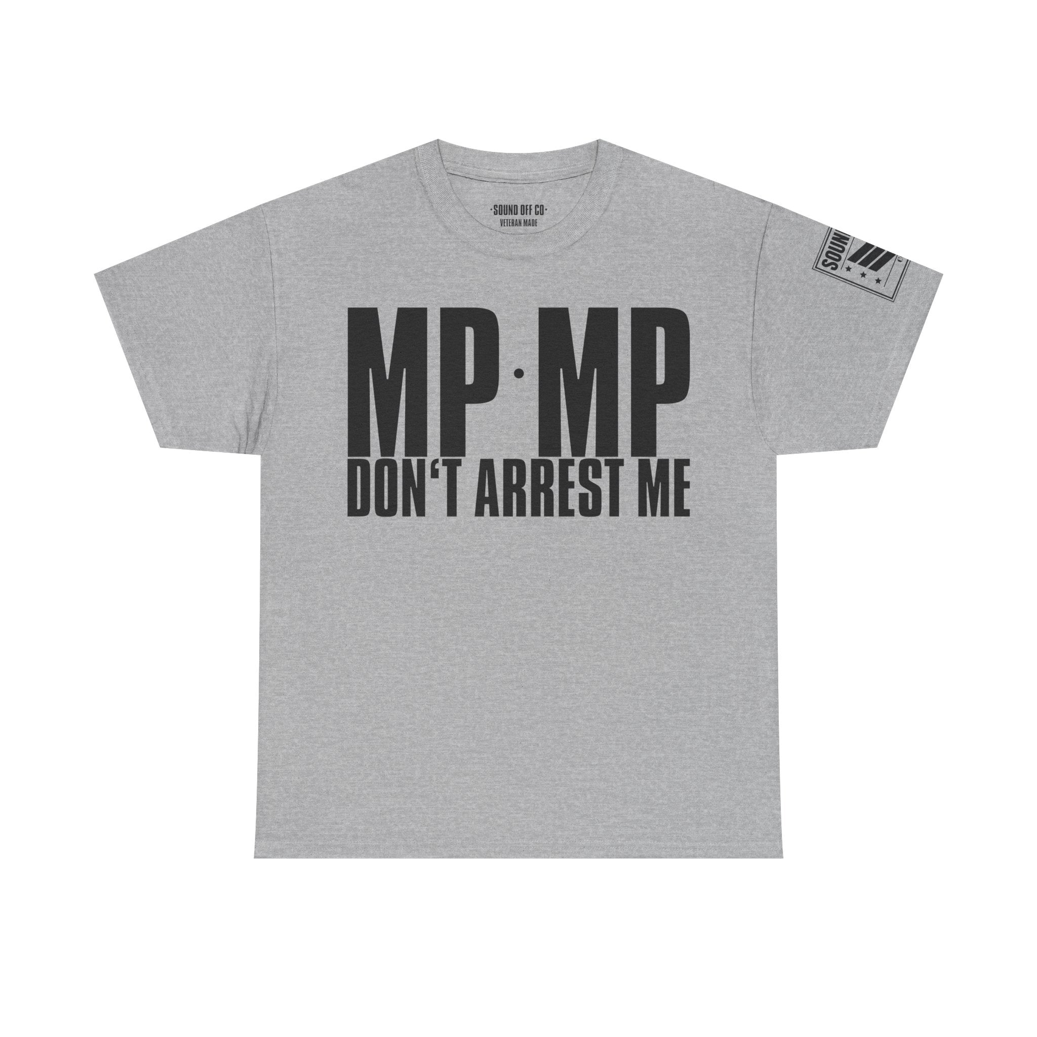 MP Don't Arrest Me · Military Humor T-Shirt
