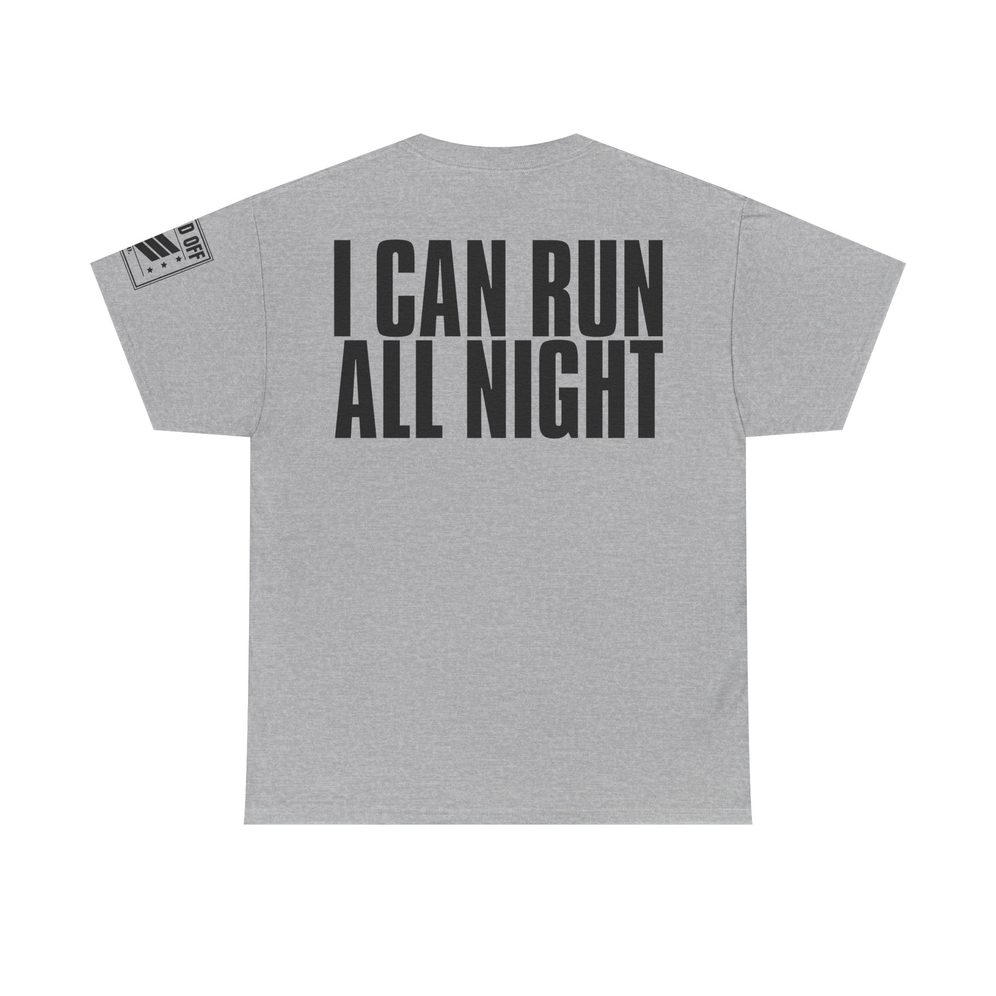I Can Run All Day · Military Cadence T-Shirt