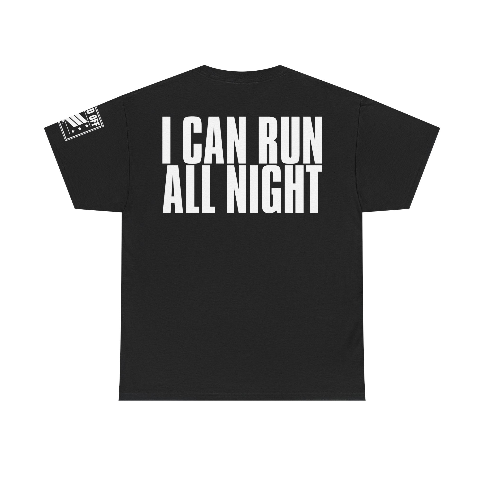 I Can Run All Day · Military Cadence T-Shirt
