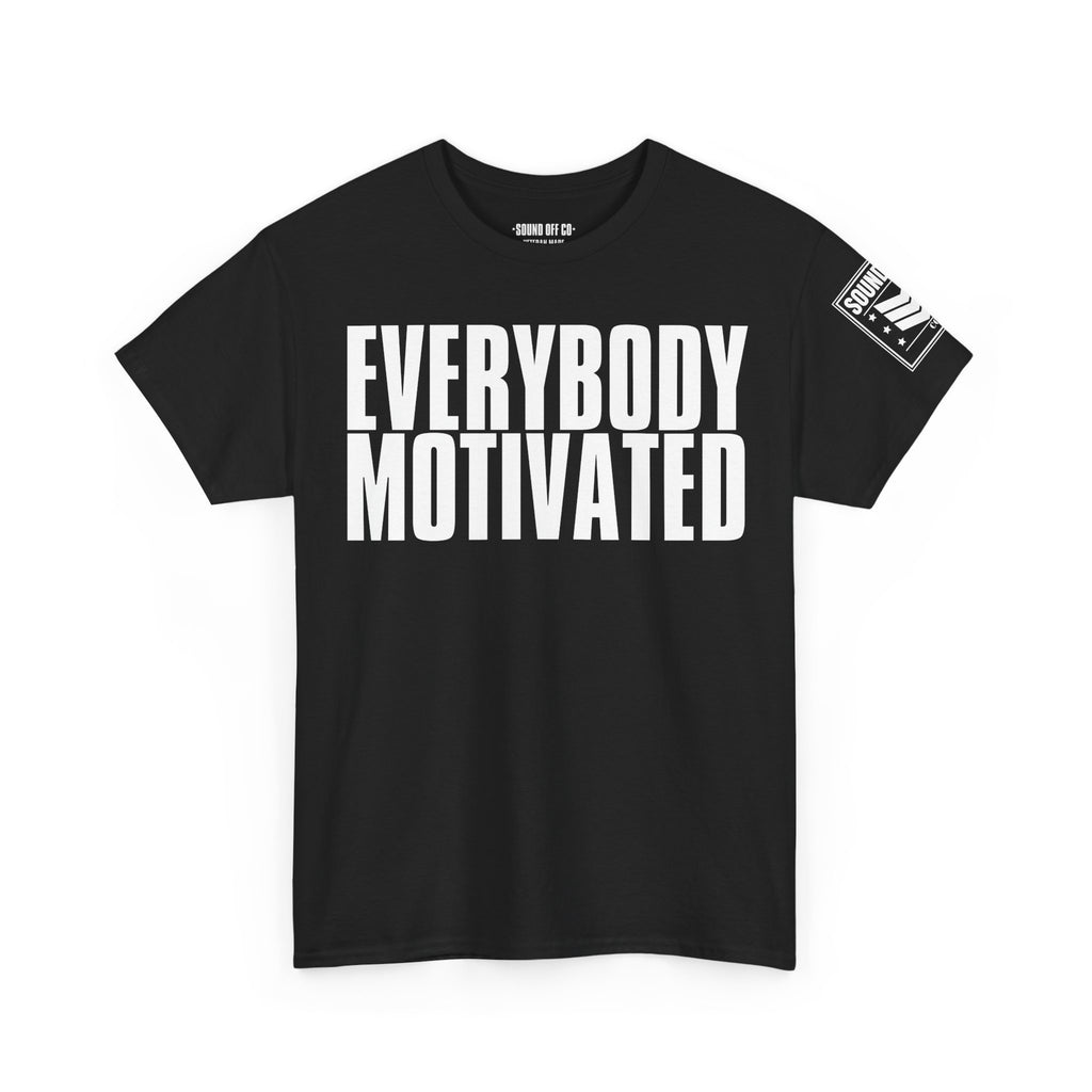 Everybody Motivated · Military Cadence T-Shirt