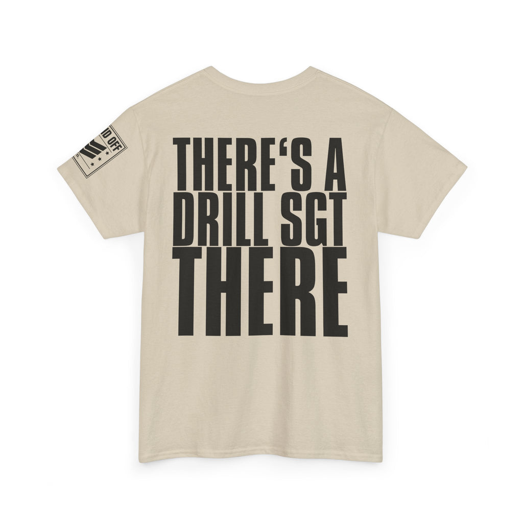 Everywhere I Go · Military Cadence T-Shirt
