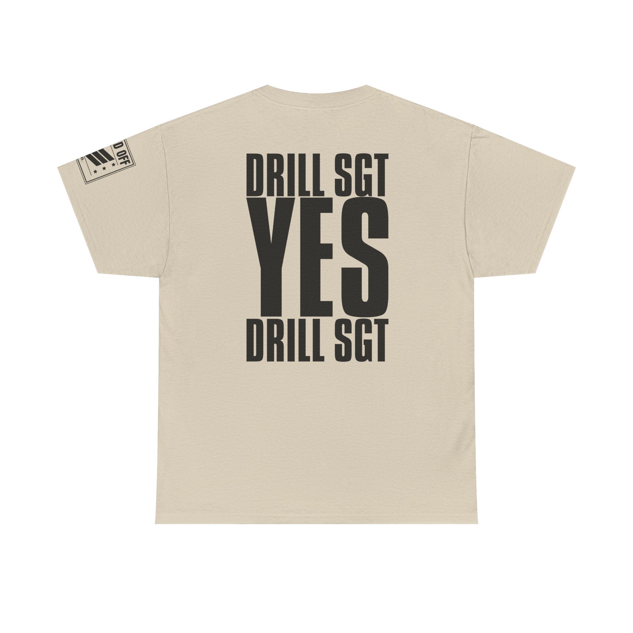 Drill Sergeant Yes Drill Sergeant · Military T-Shirt