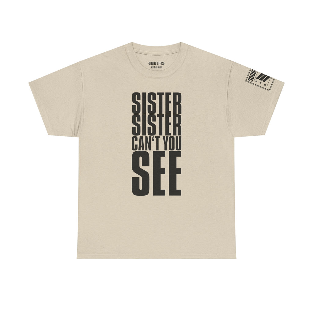 Sister Can't You See Marines · Military Cadence T-Shirt