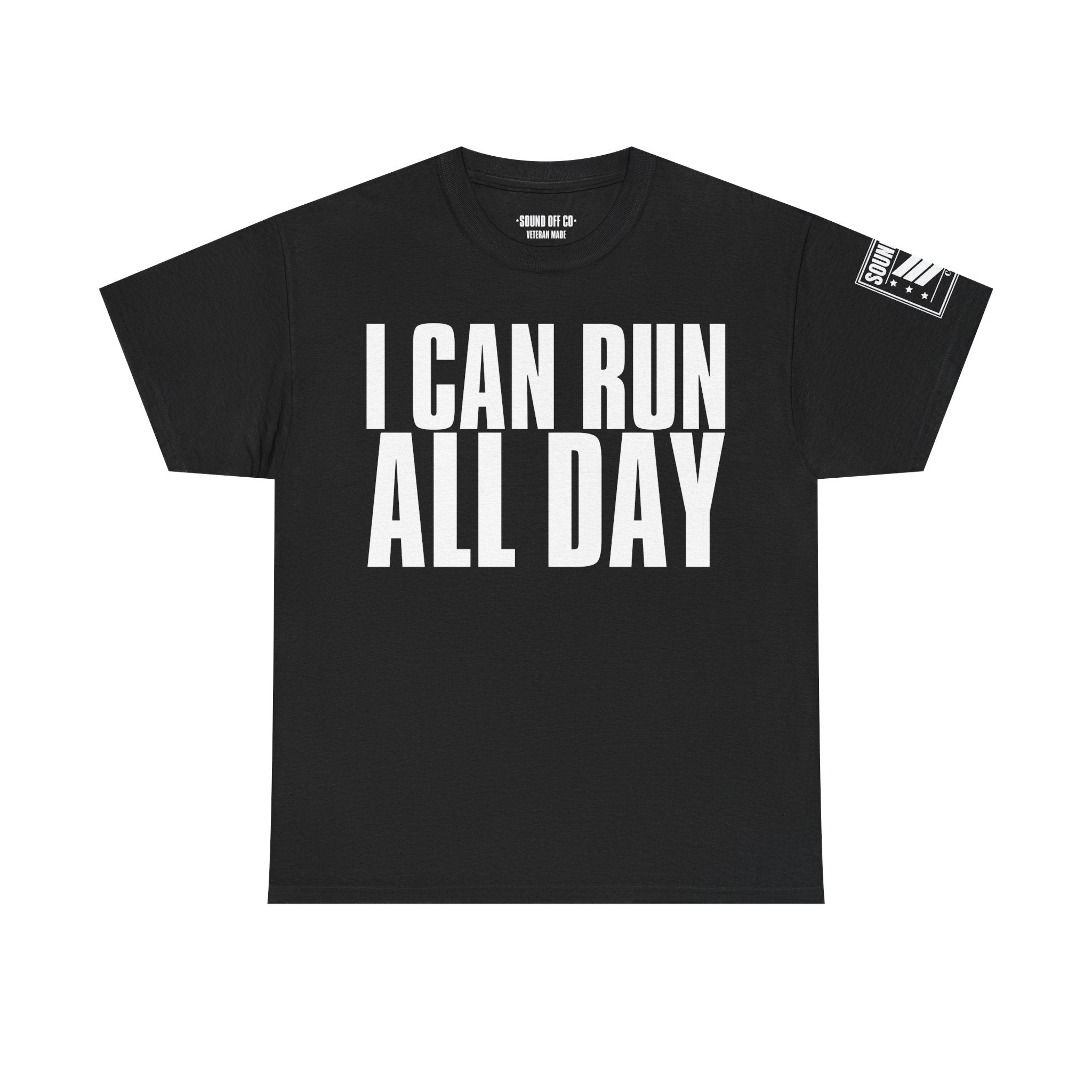 I Can Run All Day · Military Cadence T-Shirt
