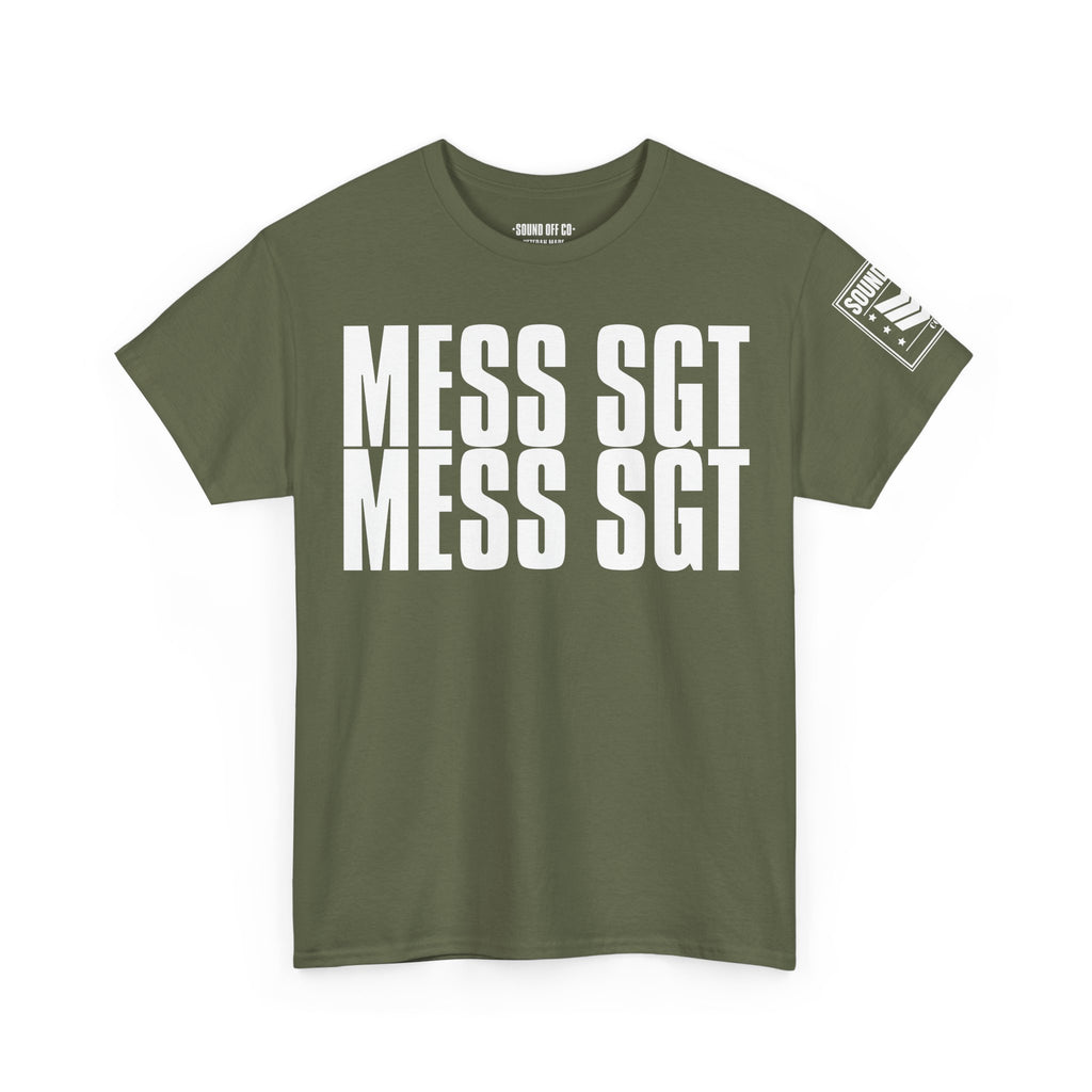 Mess Sergeant Feed Me · Military Humor T-Shirt