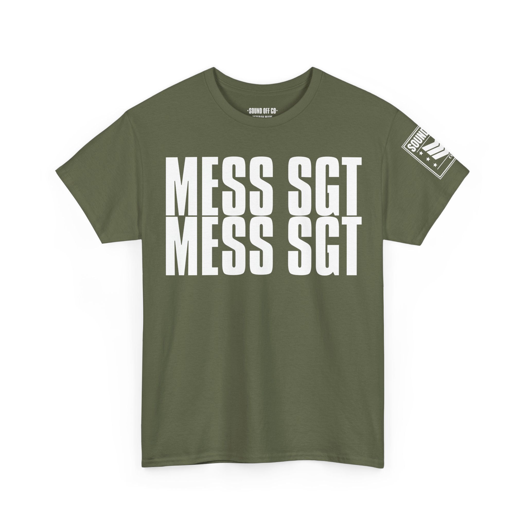 Mess Sergeant Feed Me · Military Humor T-Shirt