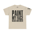 Paint My Face Black And Green · Military T-Shirt