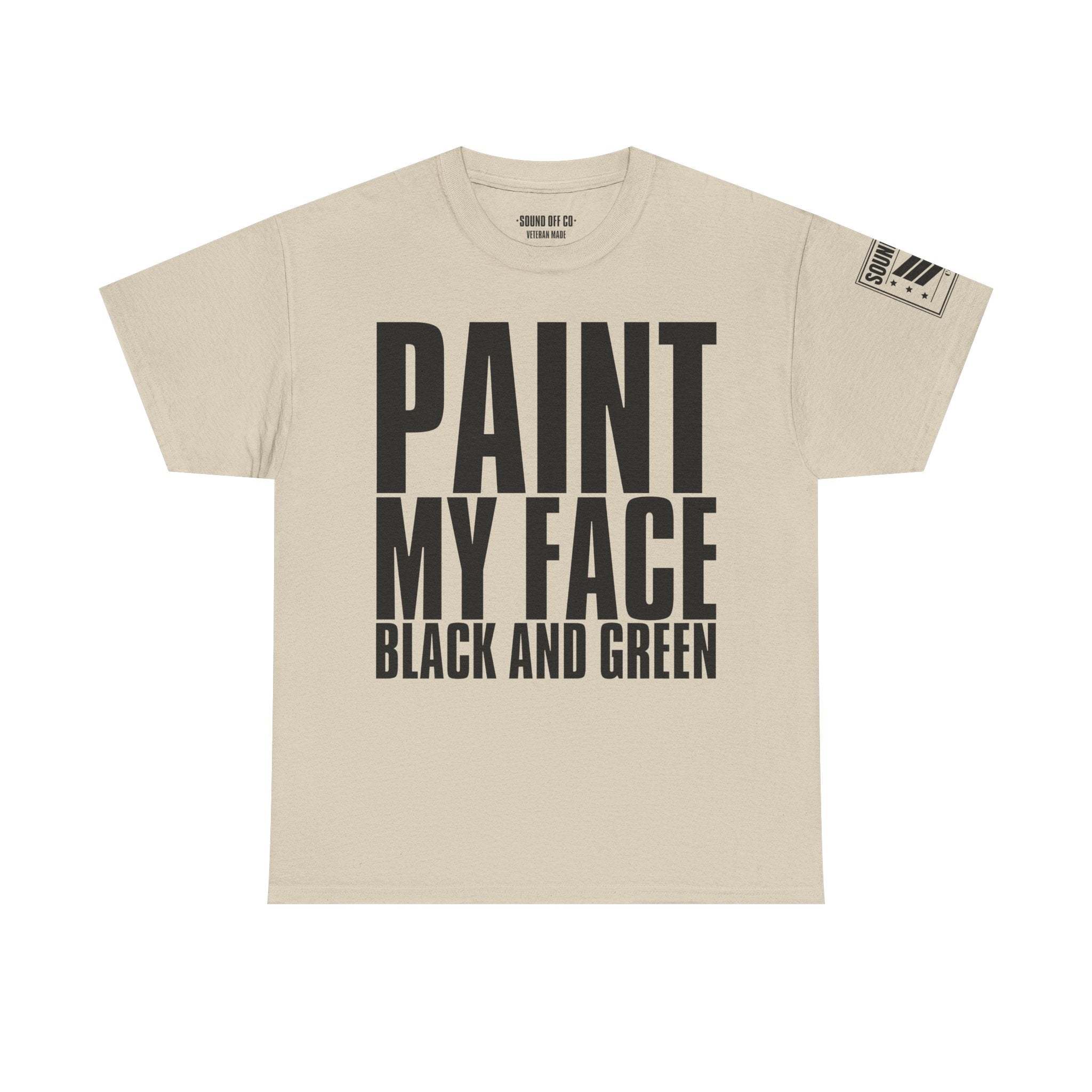 Paint My Face Black And Green · Military T-Shirt