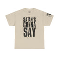 Satan's Gonna Say · Military Cadence T-Shirt