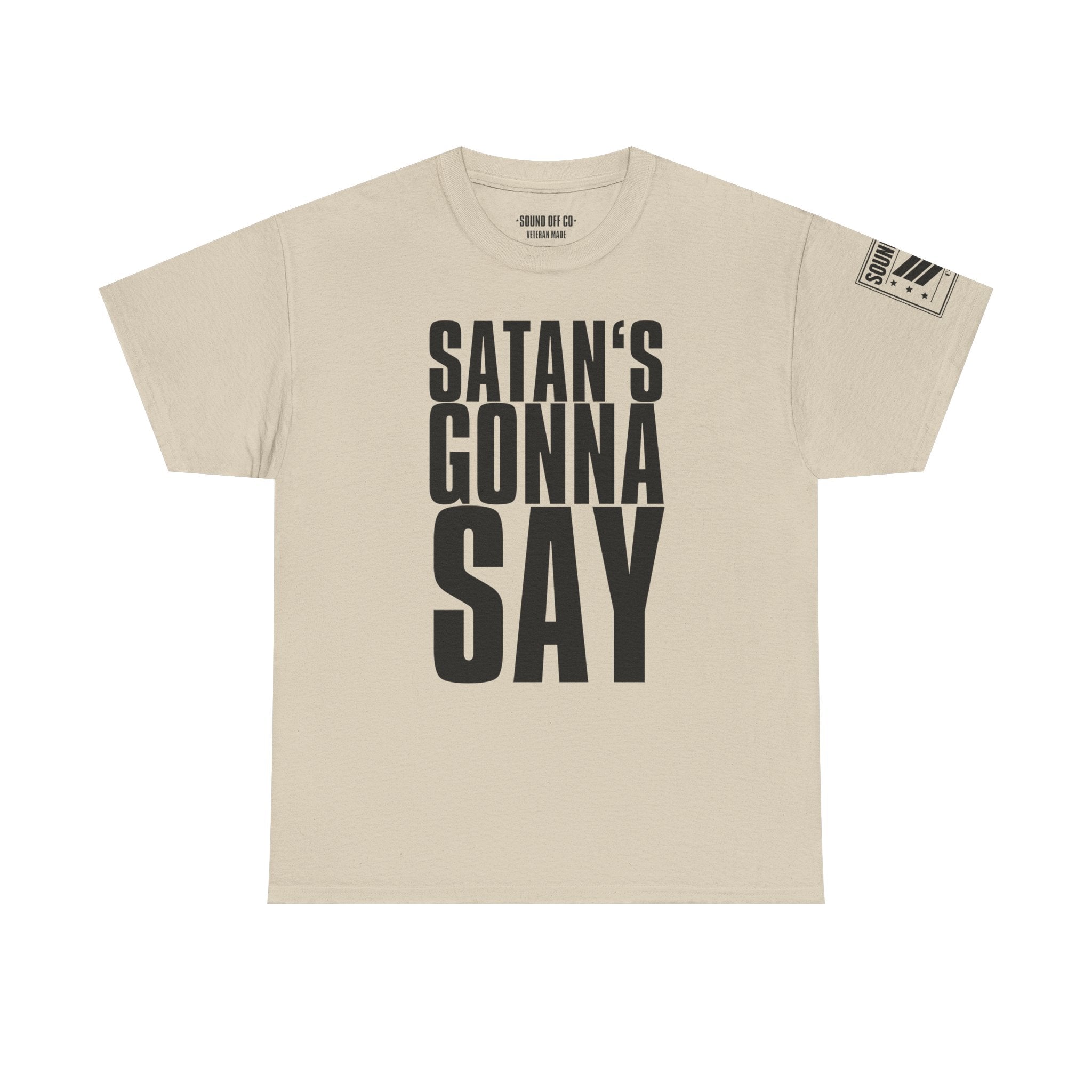 Satan's Gonna Say · Military Cadence T-Shirt