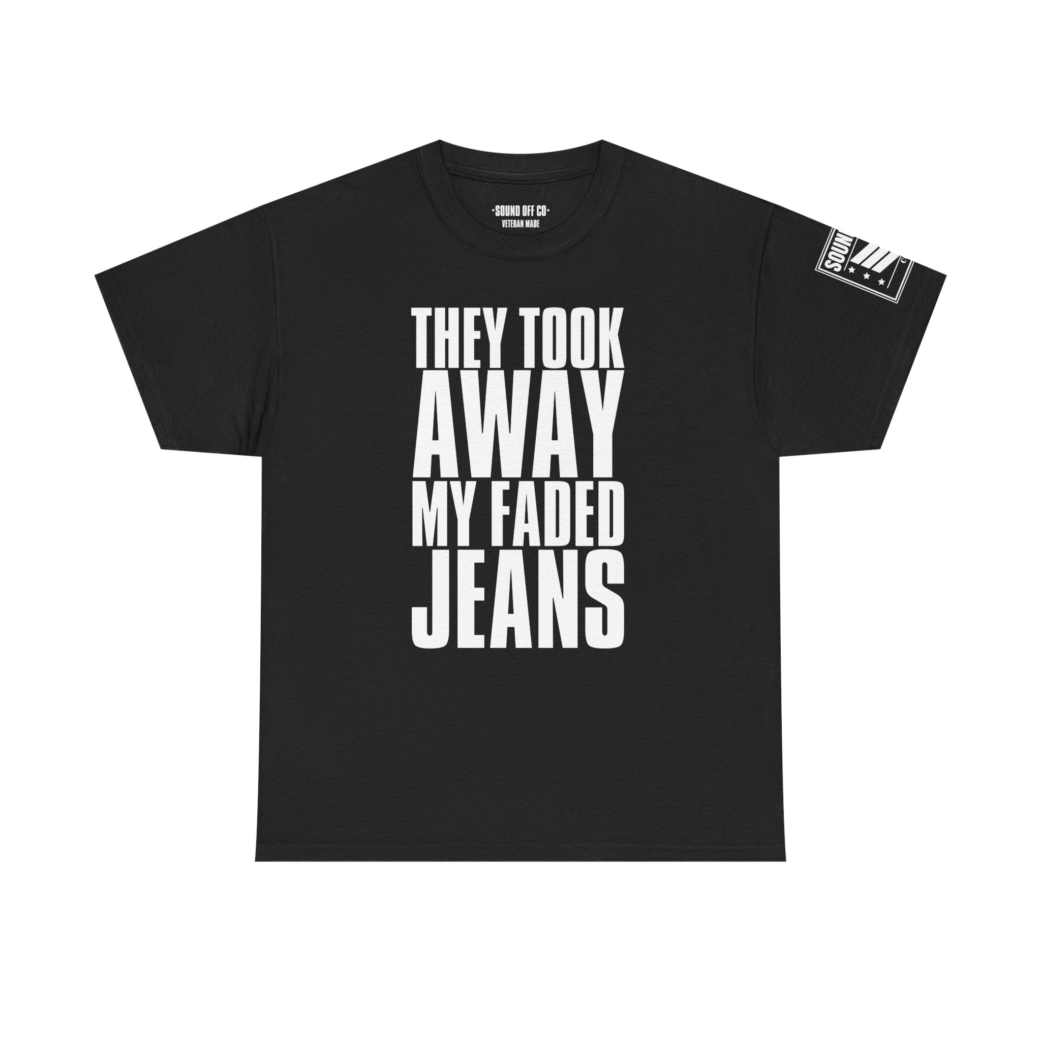Took Away My Faded Jeans · Military Cadence T-Shirt