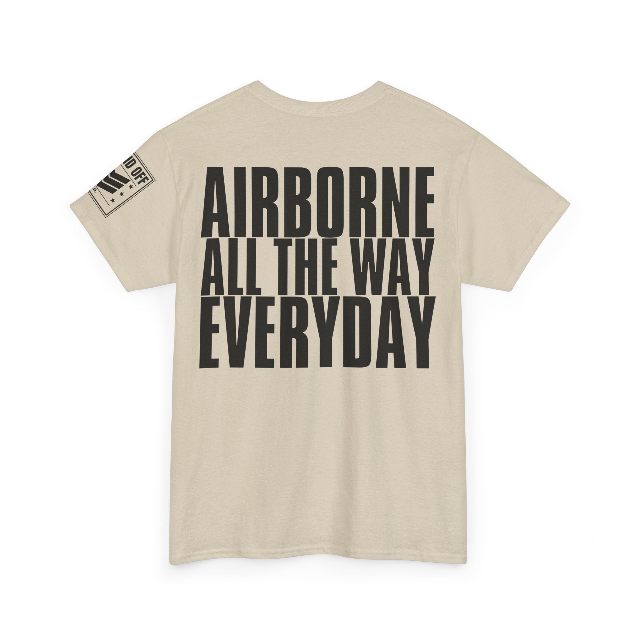 Airborne All The Way Everyday · Military T-Shirt