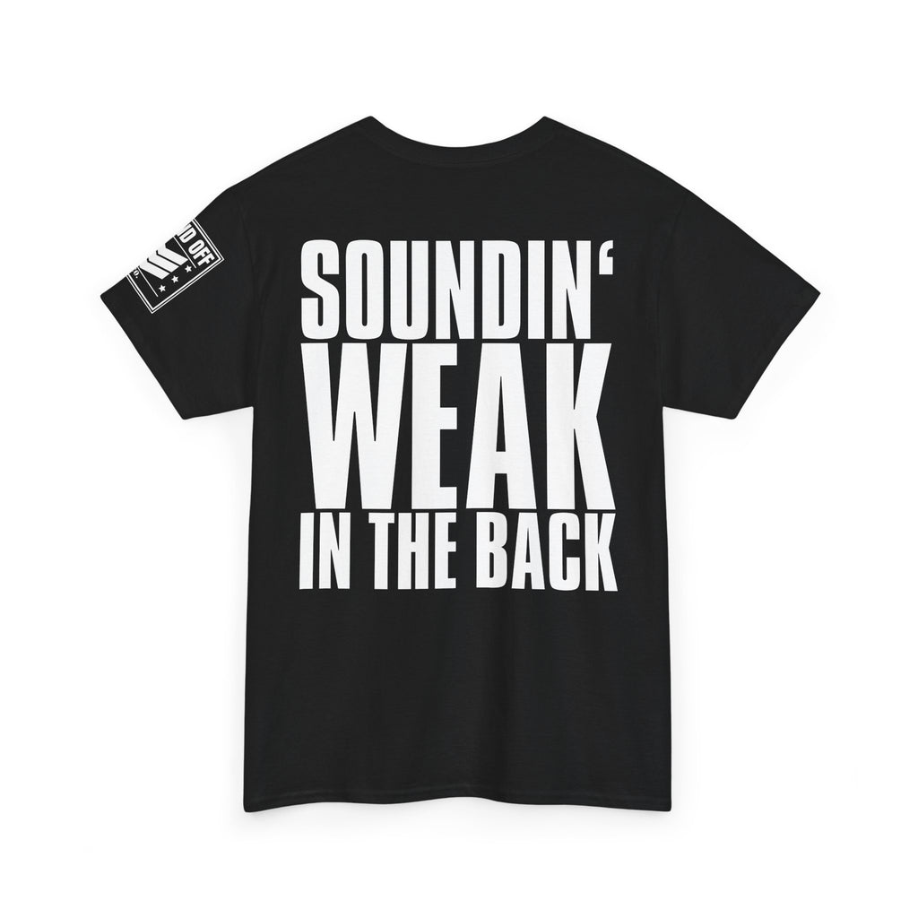 Soundin' Weak · Military Cadence T-Shirt