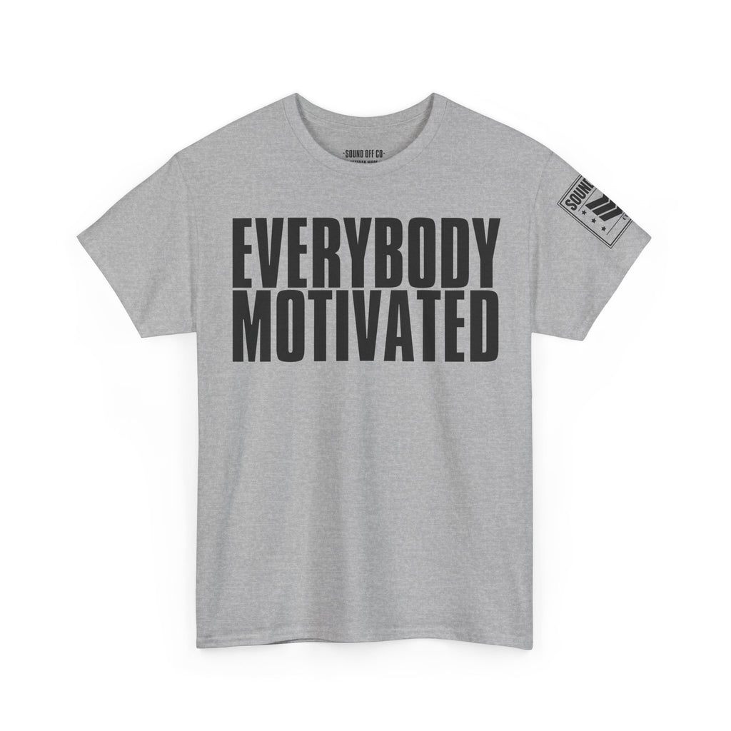 Everybody Motivated · Military Cadence T-Shirt