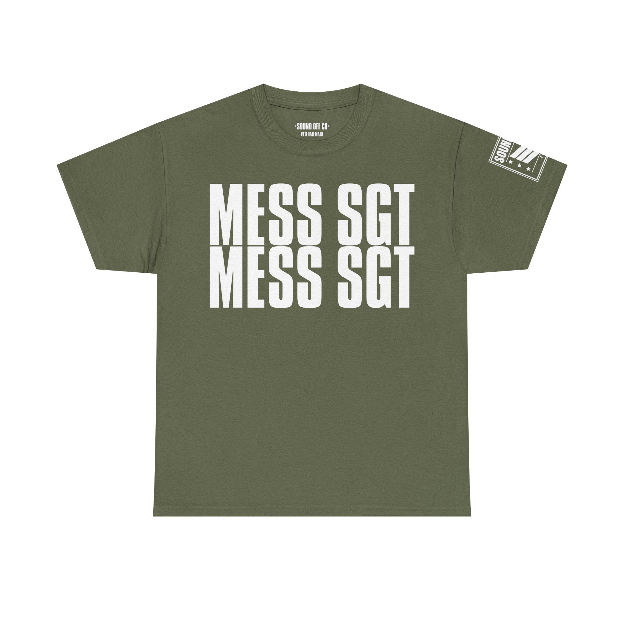 Mess Sergeant Feed Me · Military Humor T-Shirt