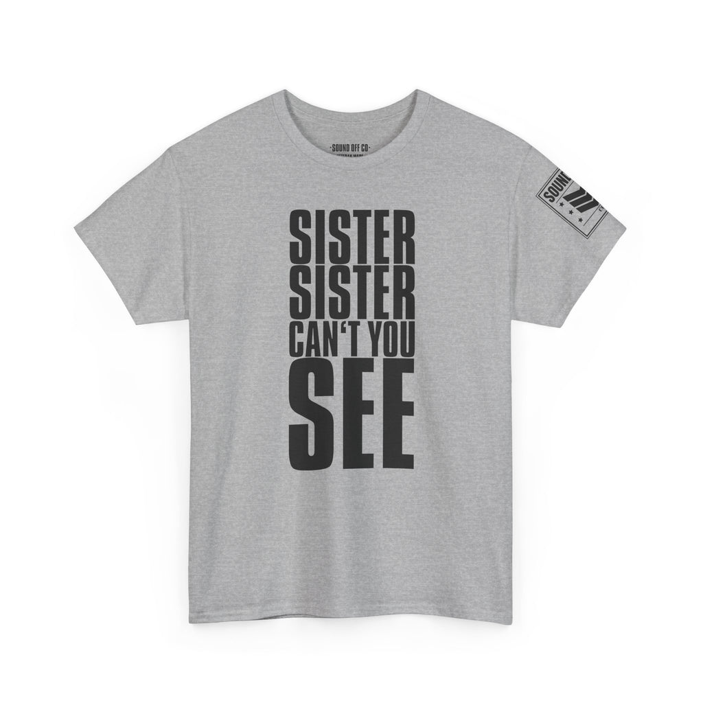 Sister Can't You See Marines · Military Cadence T-Shirt