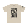 Took Away My Faded Jeans · Military Cadence T-Shirt