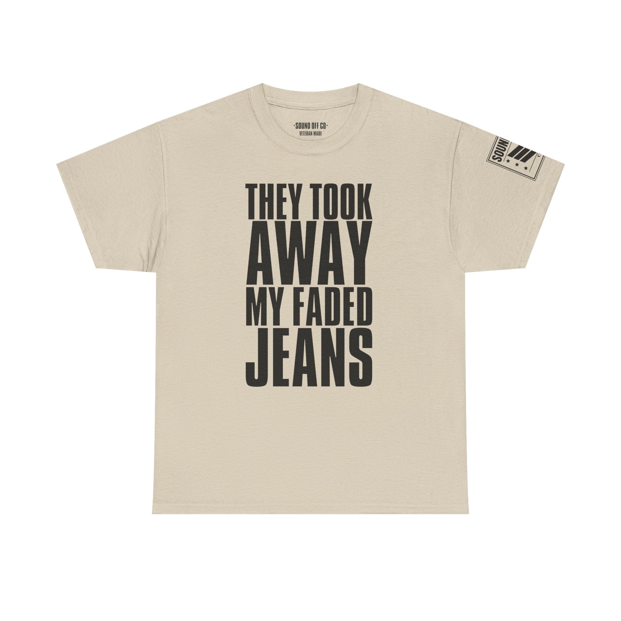 Took Away My Faded Jeans · Military Cadence T-Shirt
